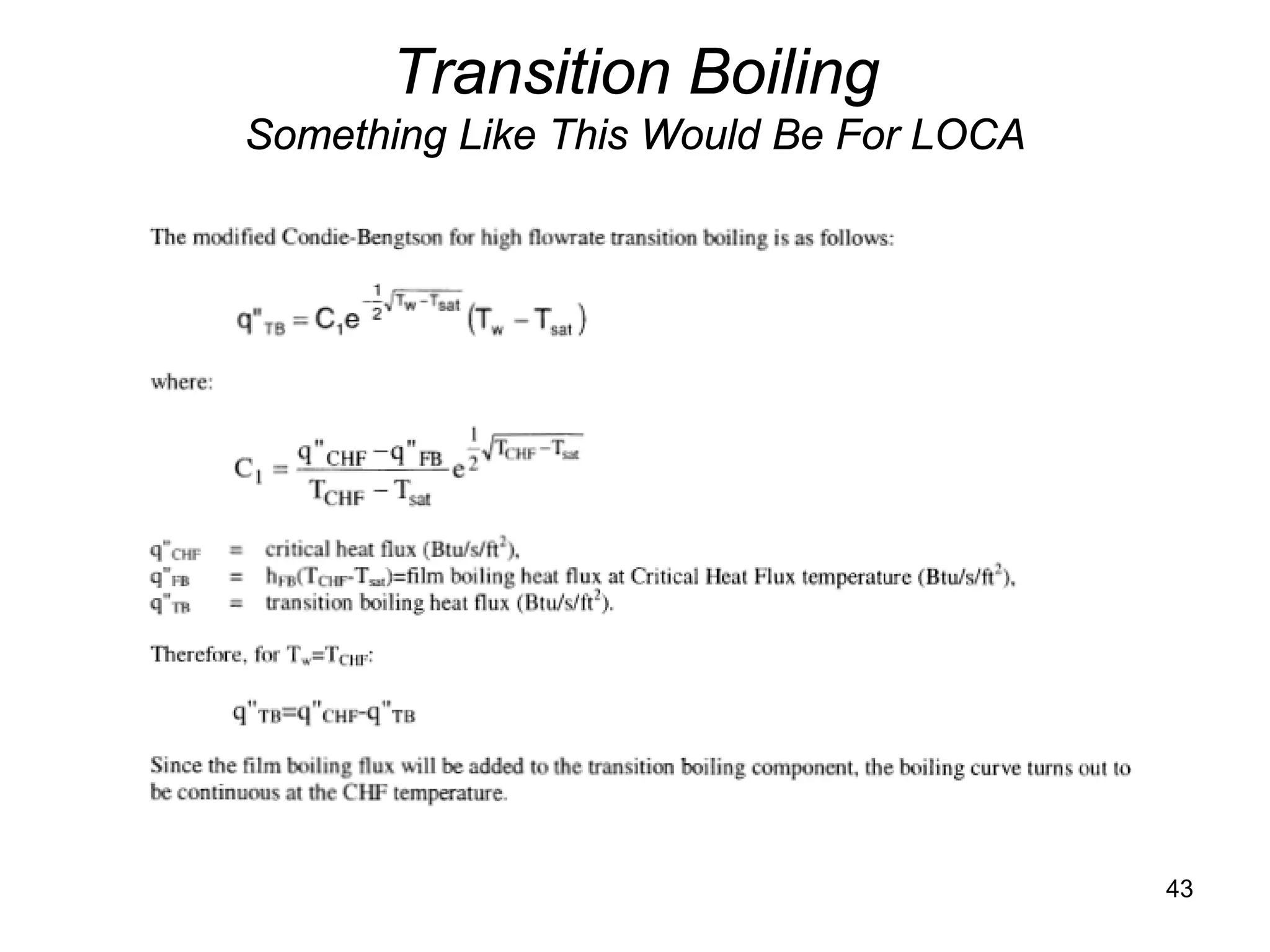Transition Boiling
Something Like This Would Be For LOCA




                                        43
 