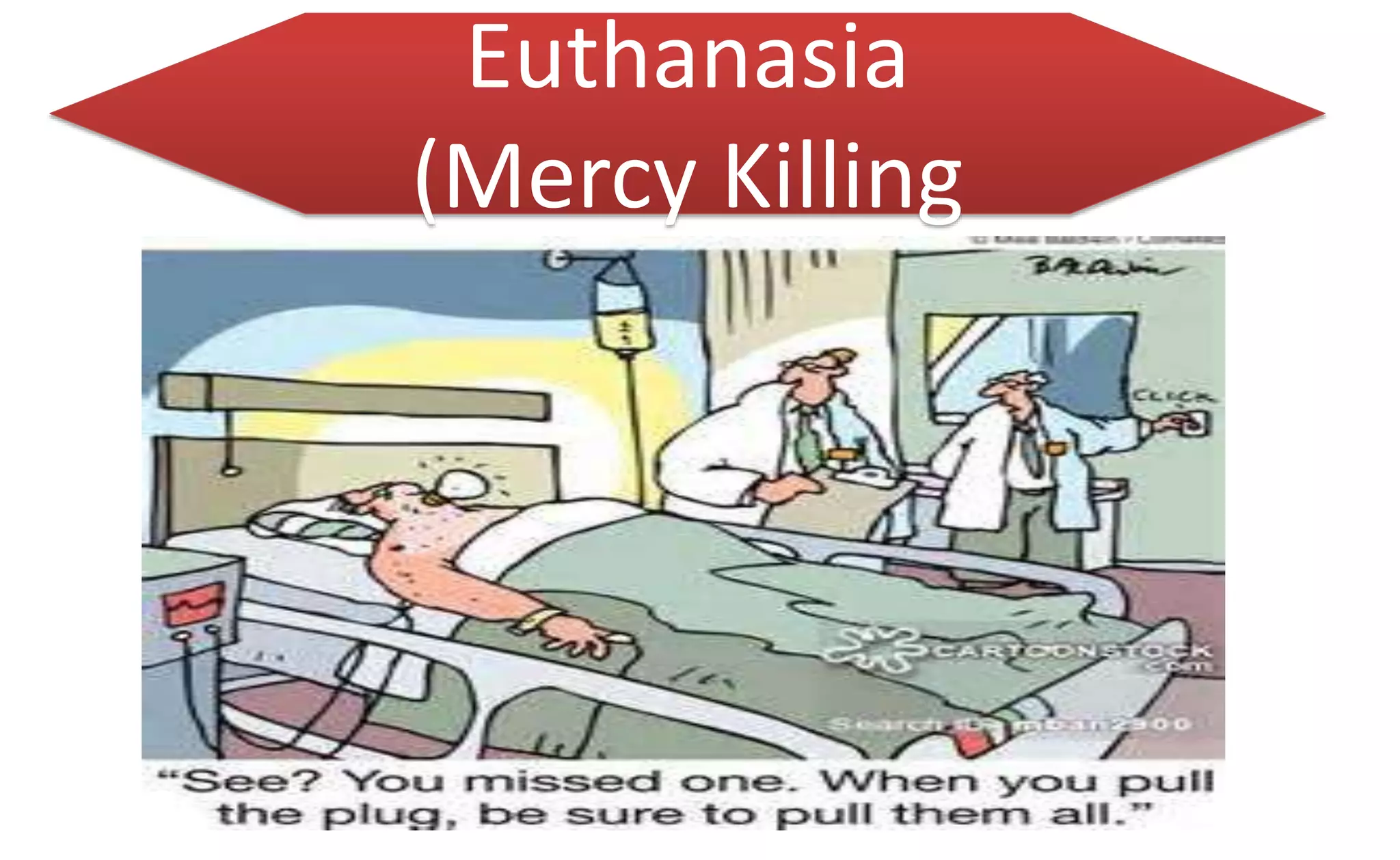 Euthanasia
(Mercy Killing
 