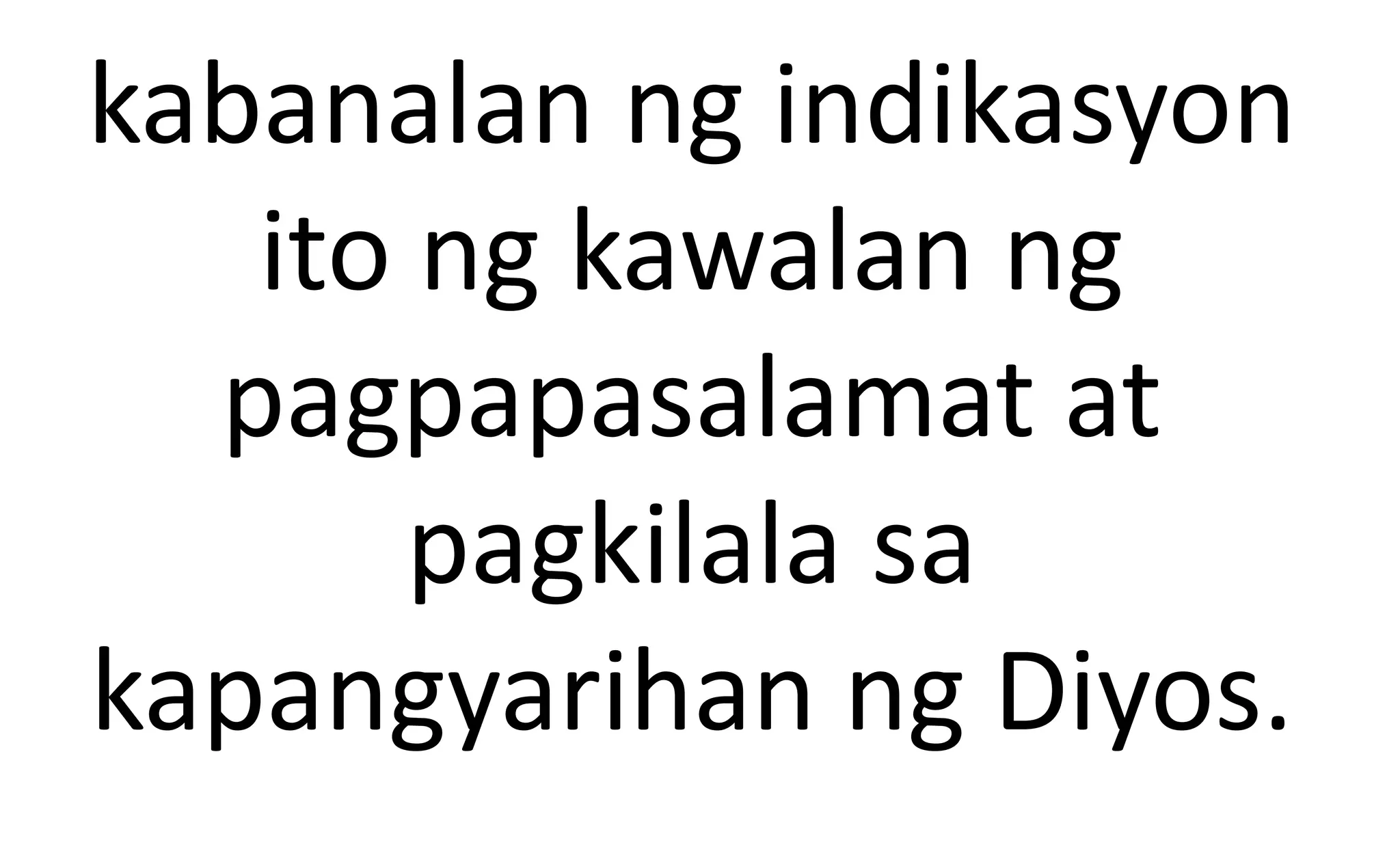 kabanalan ng indikasyon
ito ng kawalan ng
pagpapasalamat at
pagkilala sa
kapangyarihan ng Diyos.
 