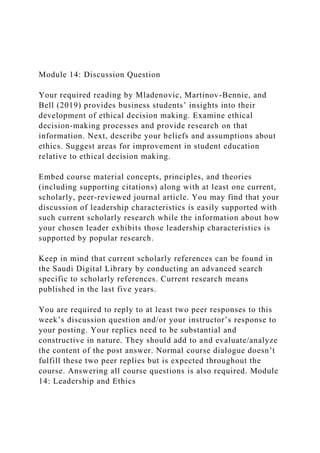 Module 14: Discussion Question
Your required reading by Mladenovic, Martinov-Bennie, and
Bell (2019) provides business stu...