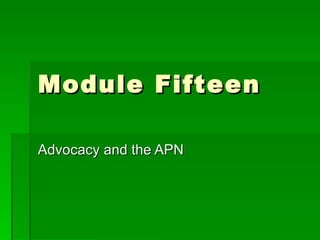 Module Fifteen Advocacy and the APN 