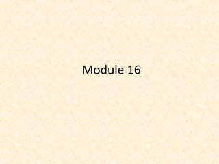 Module 16
 