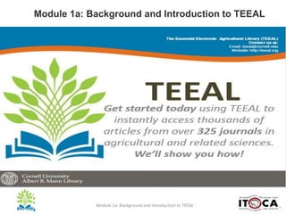 Module 1a: Background and Introduction to TEEAL
Module 1a: Background and Introduction to TEEAL
 