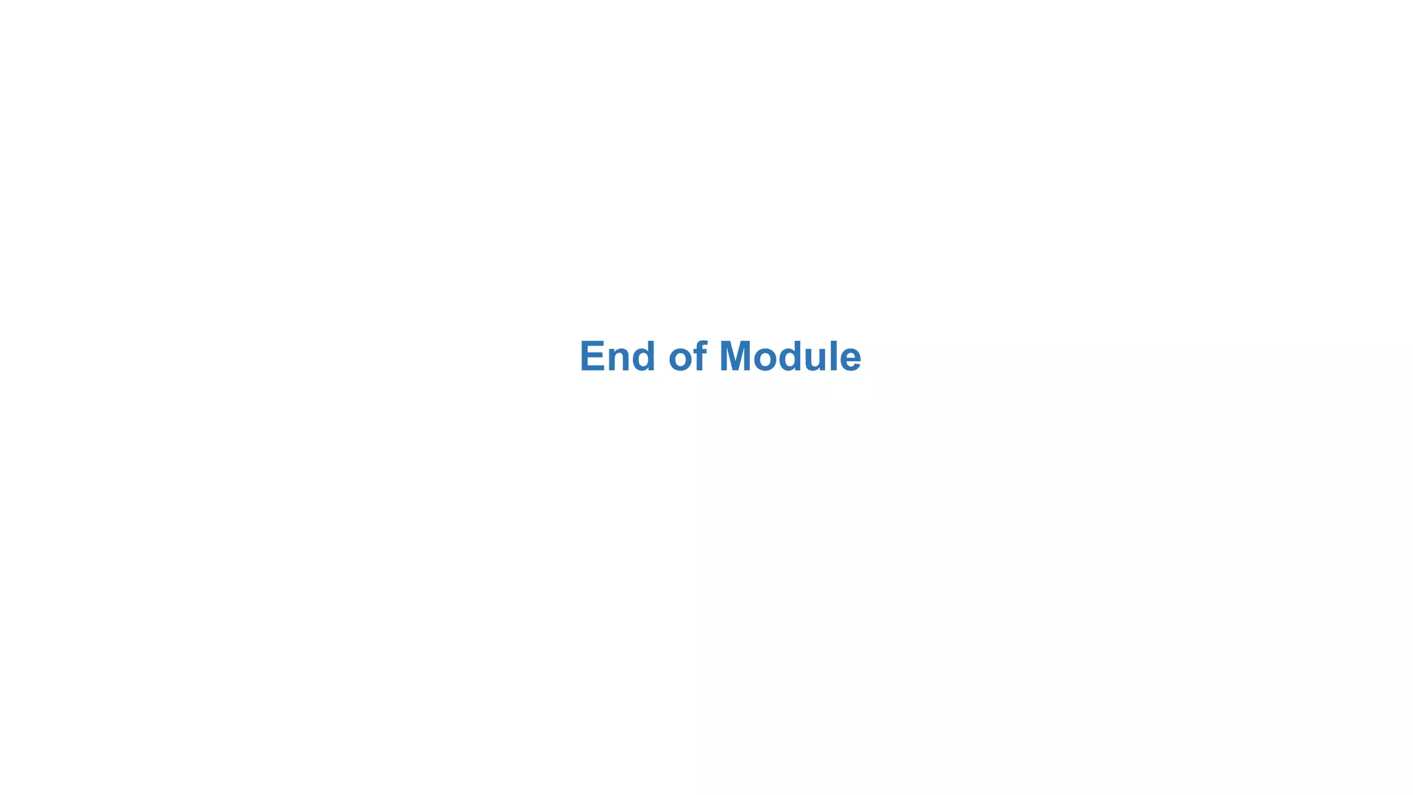 End of Module
 