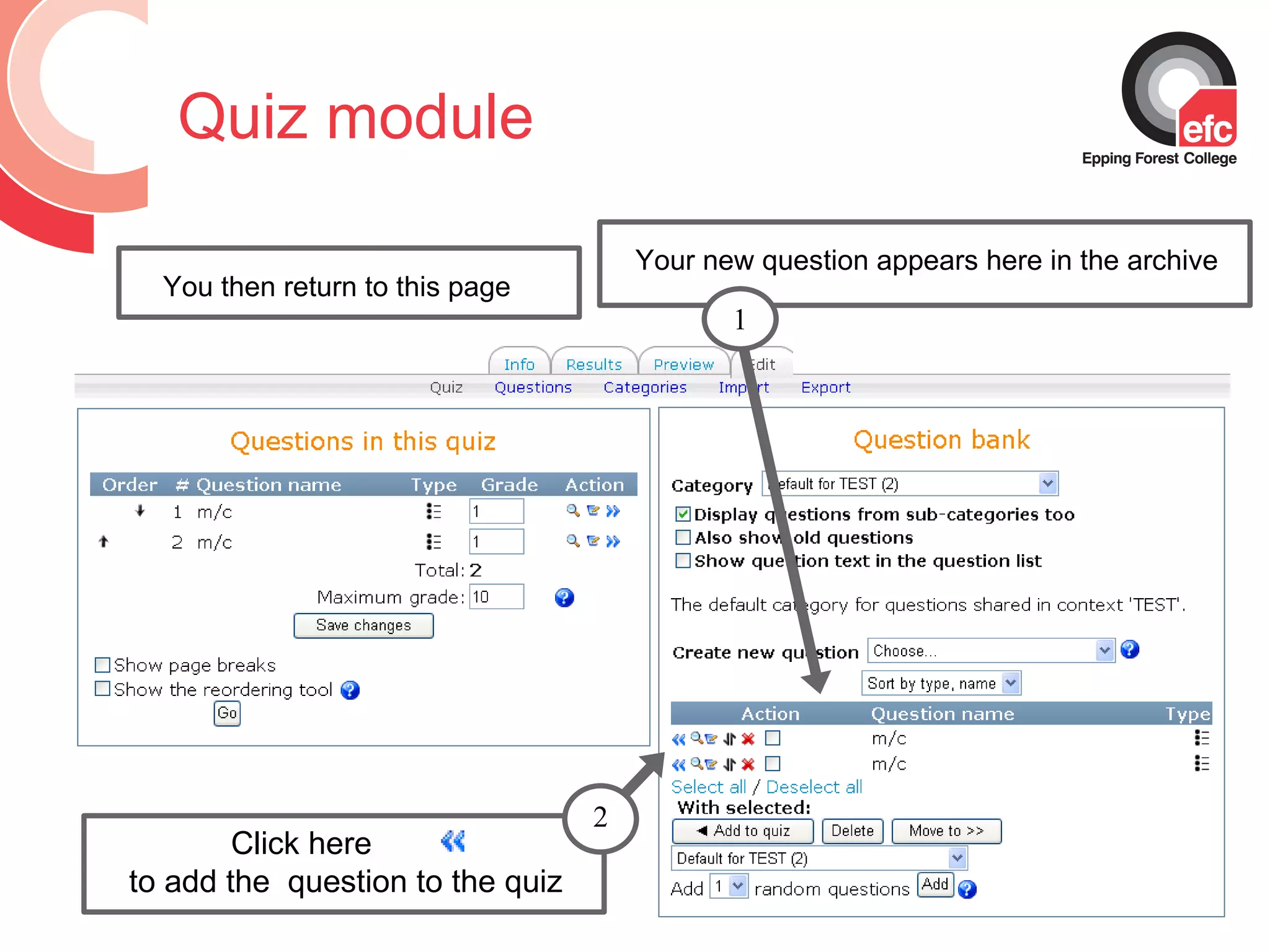 Quiz module You then return to this page Your new question appears here in the archive  Click here  to add the  question to the quiz 2 1 