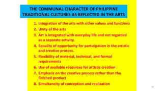 DR. ALLAN C. ORATE, UE
1. Integration of the arts with other values and functions
2. Unity of the arts
3. Art is integrate...