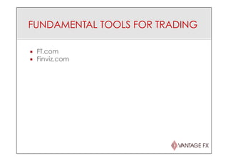 FUNDAMENTAL TOOLS FOR TRADING
¡  FT.com
¡  Finviz.com
 
