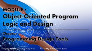 Discussed By: Dr. Rosemarie S. GuirreProperty of DICT: Programming Design Tools
 