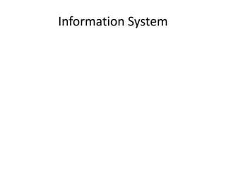 Information System
 