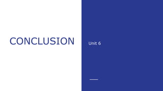 CONCLUSION Unit 6
 