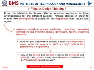 Department of Computer Science and Engg
10/5/2023 11
1. What is Design Thinking?
 