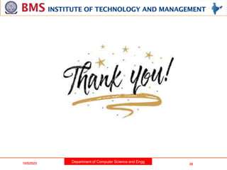 Department of Computer Science and Engg
39
10/5/2023
 