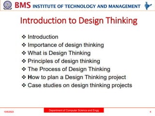Department of Computer Science and Engg
Introduction to Design Thinking
4
10/5/2023
 
