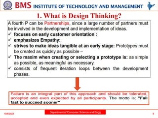 Department of Computer Science and Engg
10/5/2023 9
1. What is Design Thinking?
 