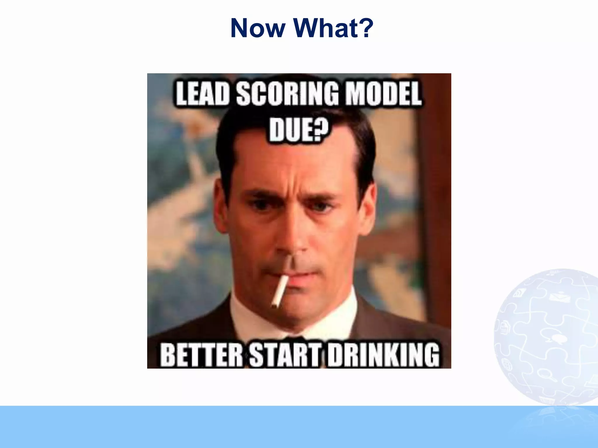 Now What?




            © 2011, Forrester Research, Inc. Reproduction Prohibited
 