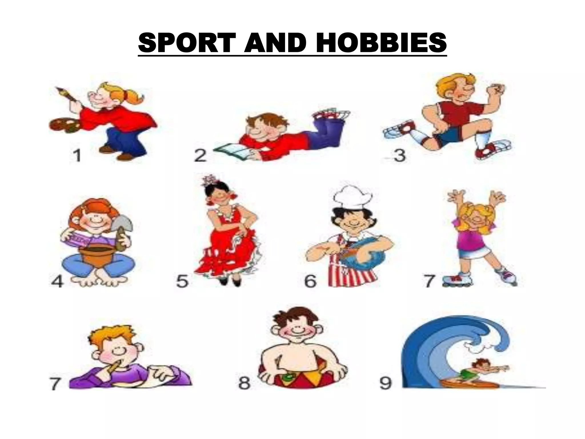 SPORT AND HOBBIES

 