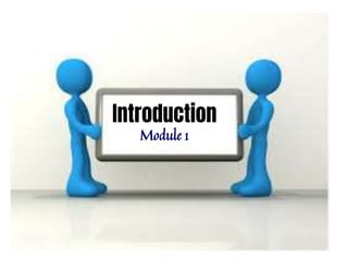 Introduction
Module 1
 
