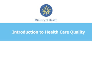 Introduction to Health Care Quality
 
