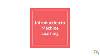 Introduction to
Machine
Learning
 
