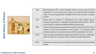 Brief
History
of
Robots
Dr. Rajakumar D G, GMIT, Davangere 22
 