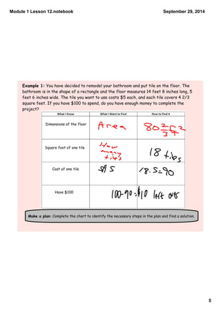 Module 1 Lesson 12.notebook 
5 
September 29, 2014 
Example 1: You have decided to remodel your bathroom and put tile on t...