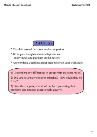 Module 1 Lesson 6.notebook 
14 
September 12, 2014 
Art Gallery 
* Circulate around the room to observe posters 
* Write y...