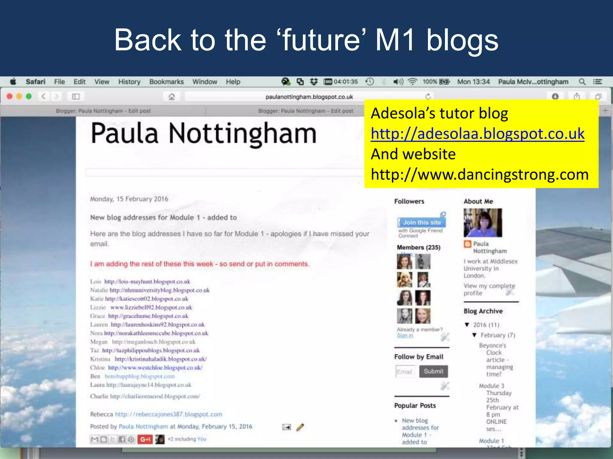 Back to the ‘future’ M1 blogs
Adesola’s tutor blog
http://adesolaa.blogspot.co.uk
And website
http://www.dancingstrong.com
 