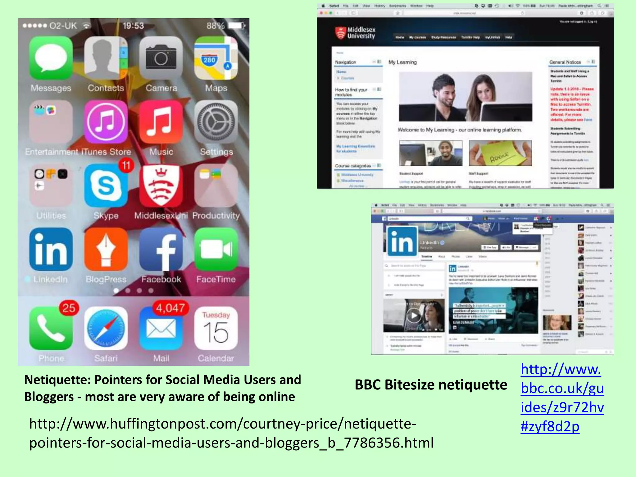 http://www.
bbc.co.uk/gu
ides/z9r72hv
#zyf8d2phttp://www.huffingtonpost.com/courtney-price/netiquette-
pointers-for-social-media-users-and-bloggers_b_7786356.html
Netiquette: Pointers for Social Media Users and
Bloggers - most are very aware of being online
BBC Bitesize netiquette
 
