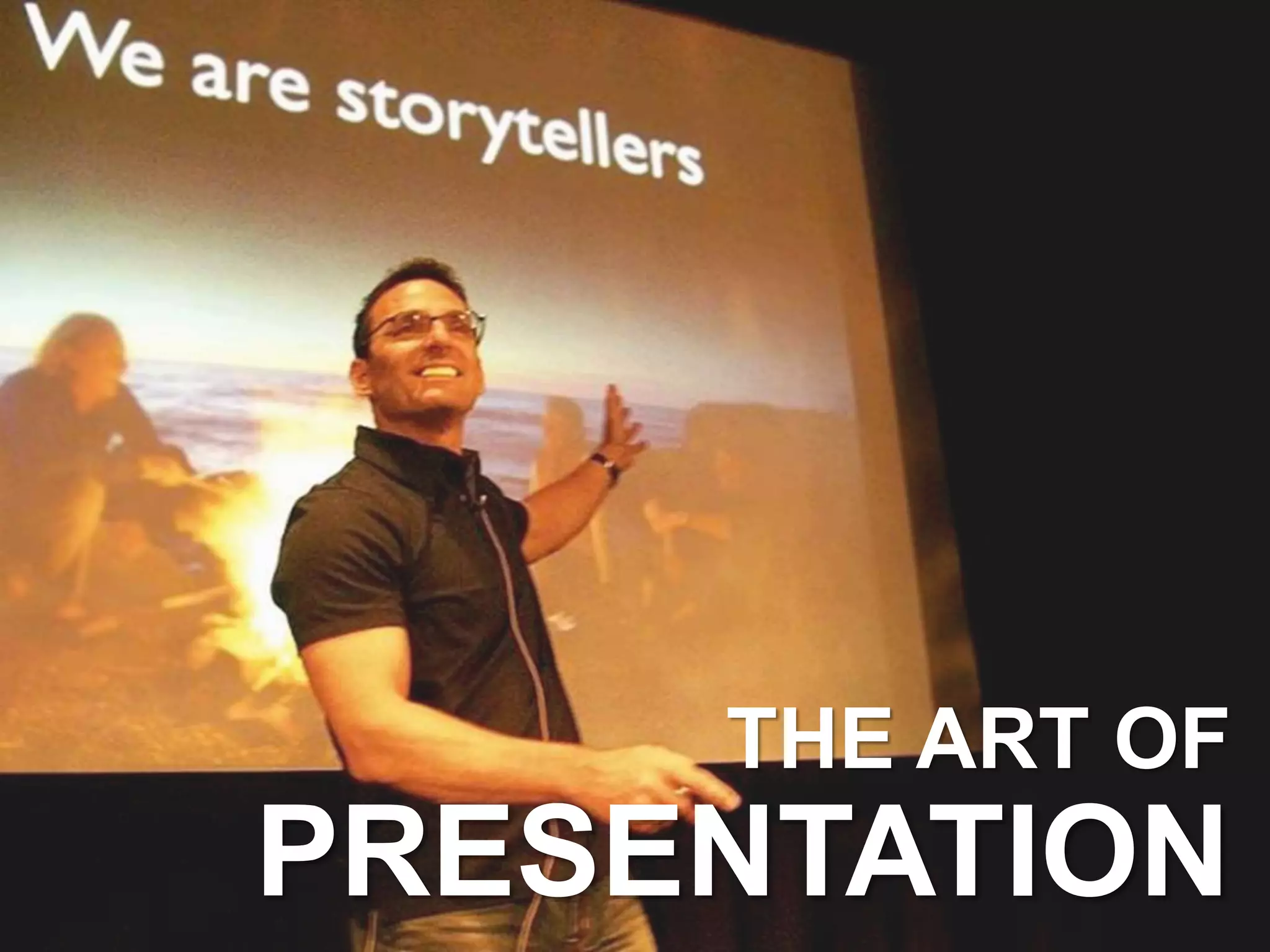 THE ART OF
PRESENTATION
