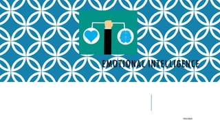 EMOTIONAL INTELLIGENCE
POOJA MALIK
 