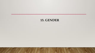 15. GENDER
 