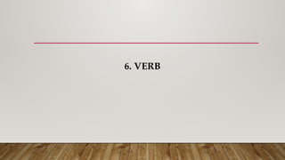 6. VERB
 