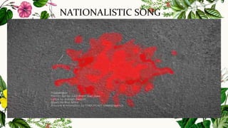 NATIONALISTIC SONG
 