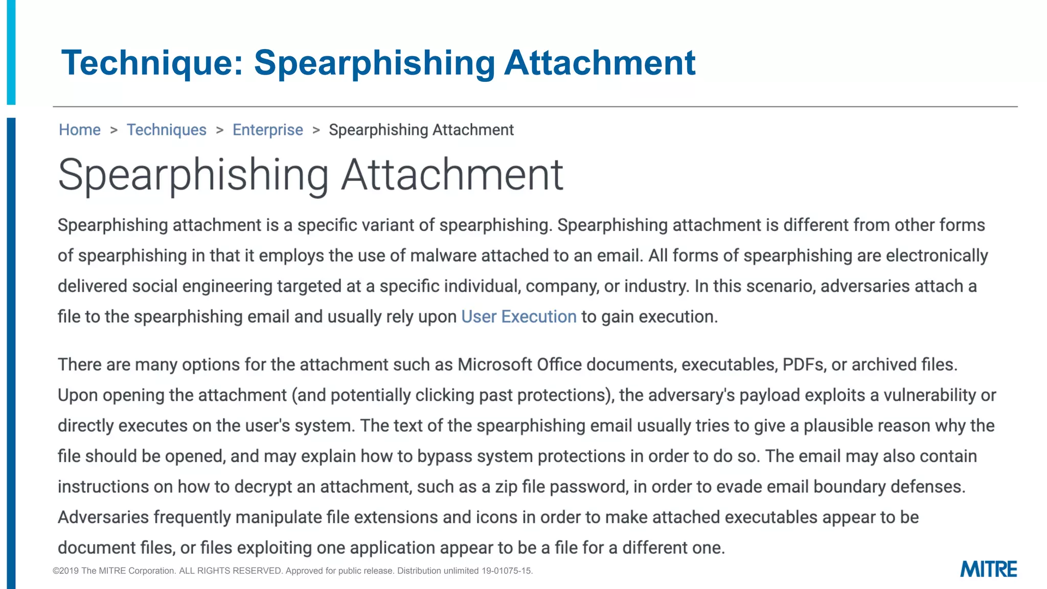 Technique: Spearphishing Attachment
©2019 The MITRE Corporation. ALL RIGHTS RESERVED. Approved for public release. Distribution unlimited 19-01075-15.
 