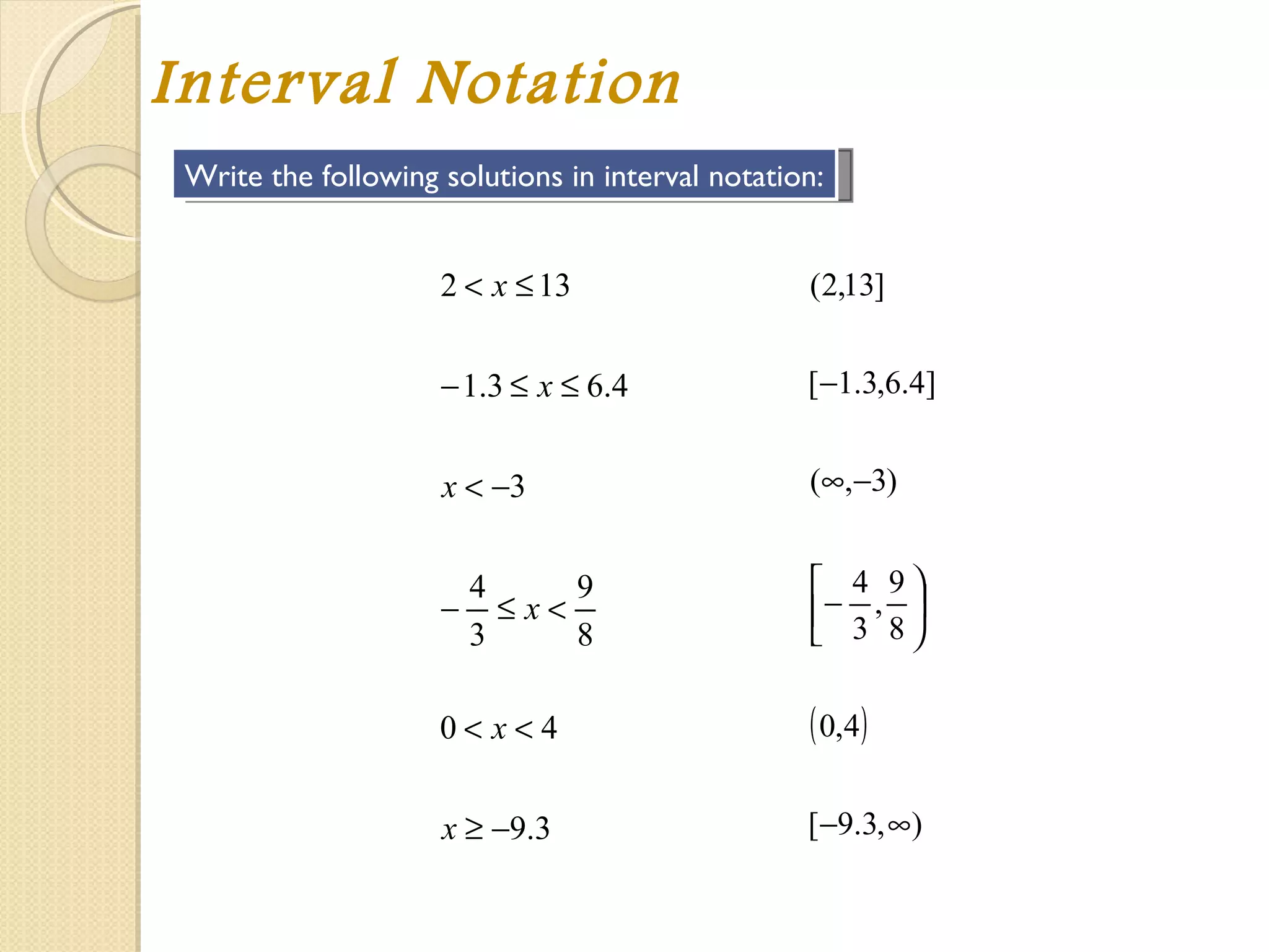 Interval Notation Write the following solutions in interval notation: 