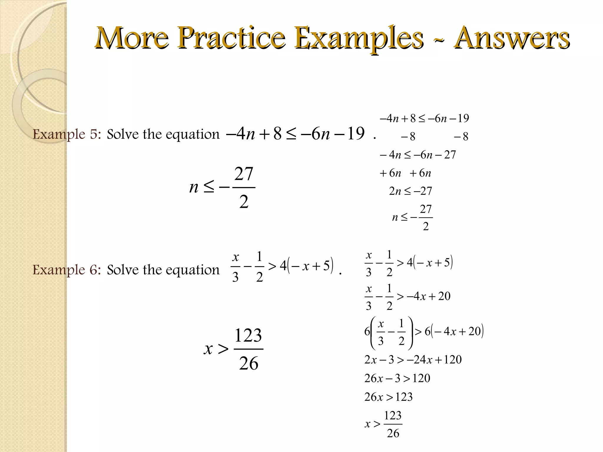More Practice Examples - Answers Example 5: Example 6: Solve the equation  . Solve the equation  . 