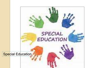 Special Education
 