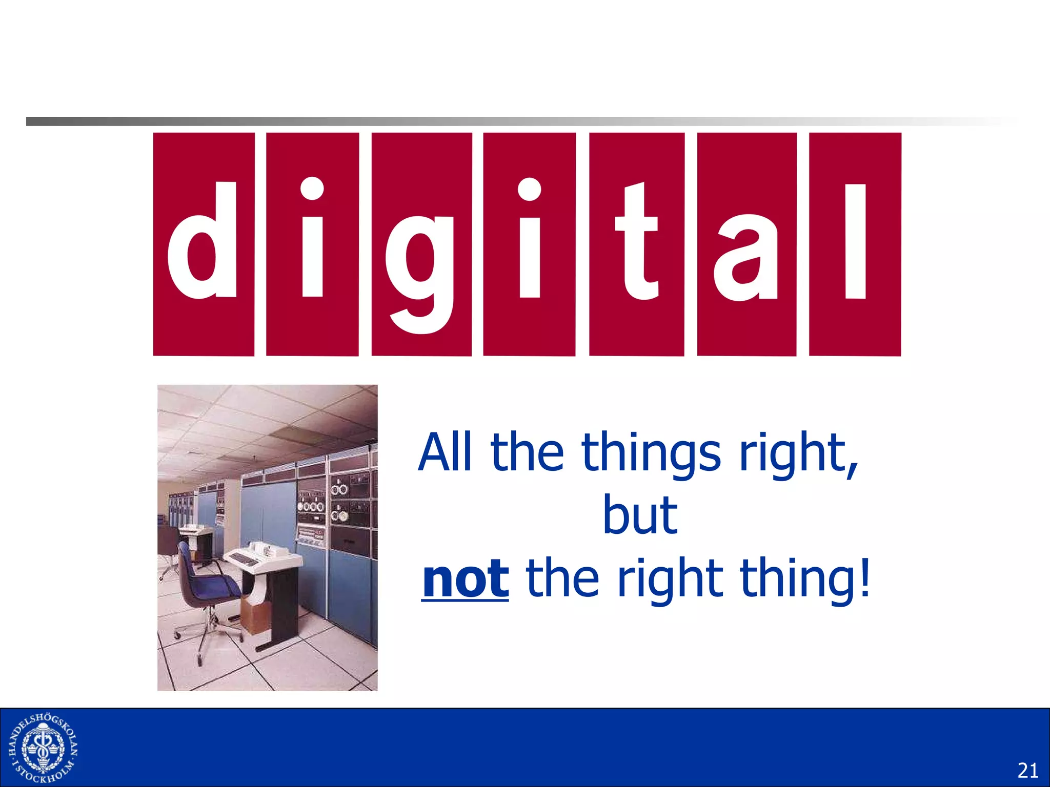 All the things right,  but  not  the right thing! 