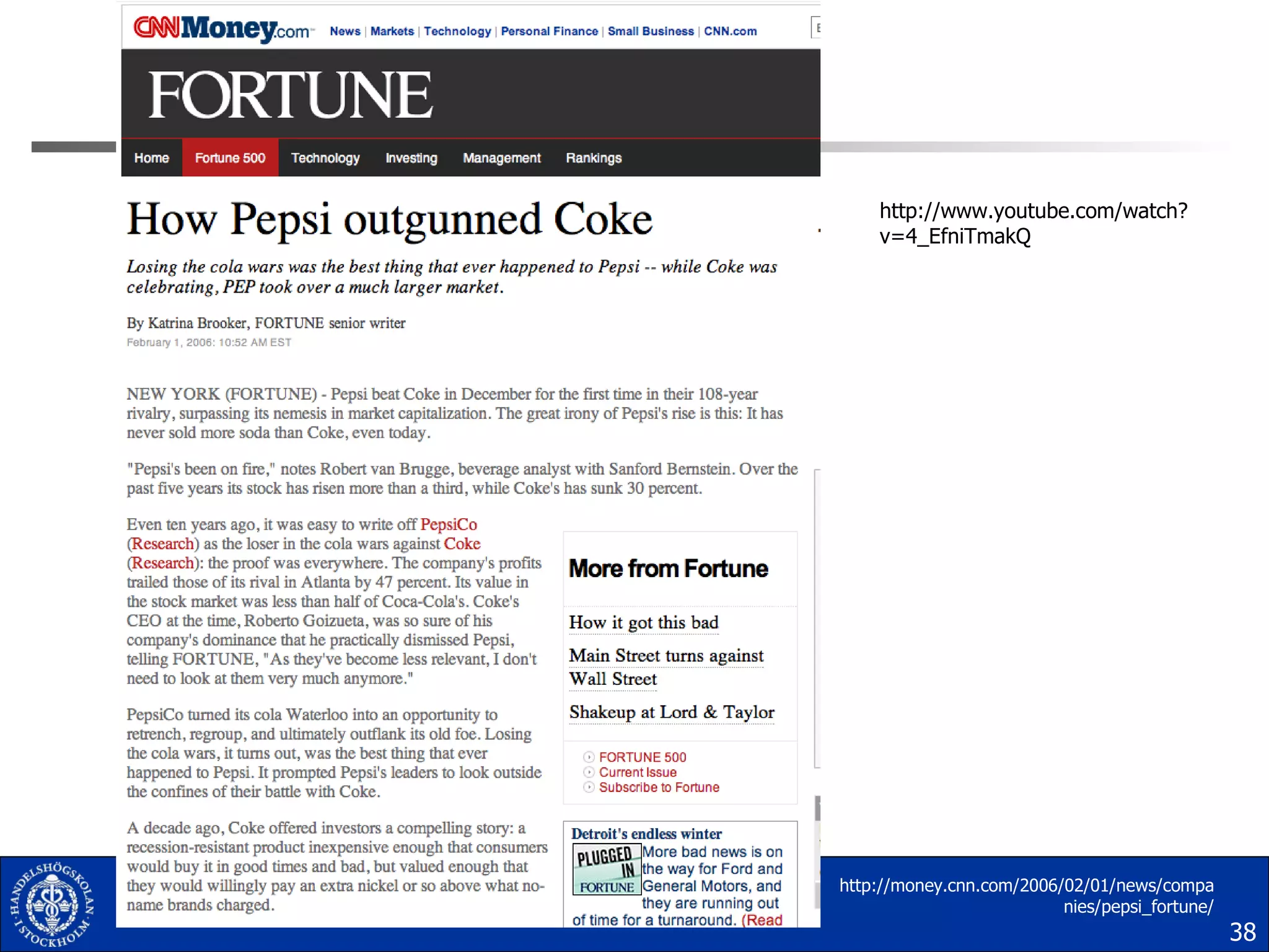 http://money.cnn.com/2006/02/01/news/companies/pepsi_fortune/ http://www.youtube.com/watch?v=4_EfniTmakQ 