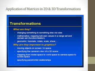 ApplicationofMatricesin2D&3DTransformations
 
