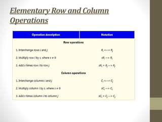 Elementary Row and Column
Operations
 