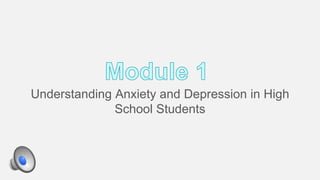 Understanding Anxiety and Depression in High
School Students
 