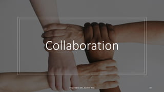 Collaboration
28
Prepared by Mrs. Rashmi Bhat
 