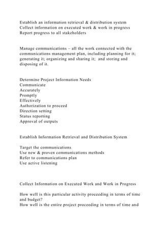 Establish an information retrieval & distribution system
Collect information on executed work & work in progress
Report pr...