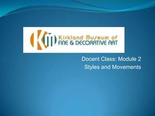 Docent Class: Module 2 Styles and Movements 