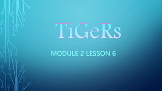 MODULE 2 LESSON 6 
 
