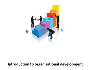 Introduction to organizational development
 