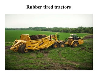 Rubber tired tractors
 