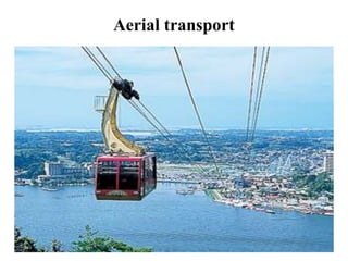 Aerial transport
 