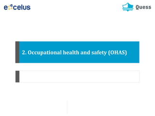 2. Occupational health and safety (OHAS)
Training & Skill Development
Email: tsd.content@ikyaglobal.com
 